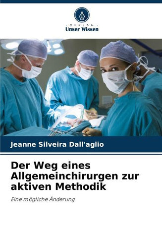 Der Weg eines Allgemeinchirurgen zur aktiven Methodik