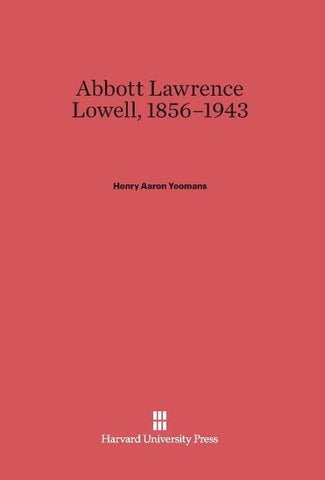 Abbott Lawrence Lowell, 1856-1943