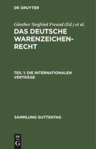 Das deutsche Warenzeichenrecht / Die internationalen Verträge