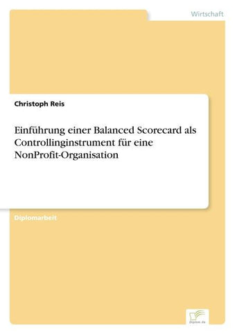 Einführung einer Balanced Scorecard als Controllinginstrument für eine NonProfit-Organisation