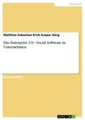 Das Enterprise 2.0 - Social Software in Unternehmen