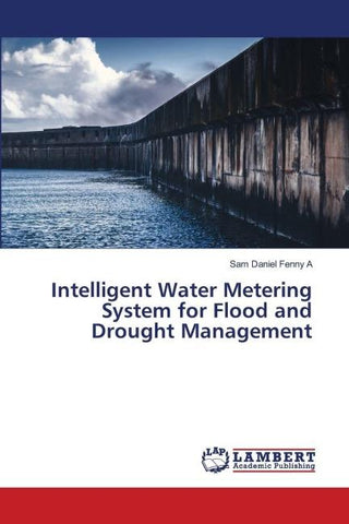 Intelligent Water Metering System for Flood and Drought Management