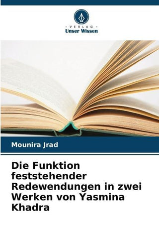 Die Funktion feststehender Redewendungen in zwei Werken von Yasmina Khadra