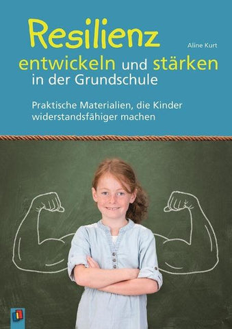 Resilienz entwickeln und stärken in der Grundschule