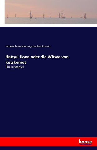 Hattyù Jlona oder die Witwe von Ketskemet