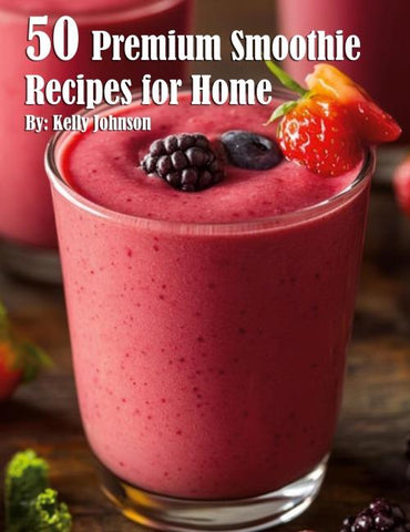 50 Premium Smoothie Recipes for Home