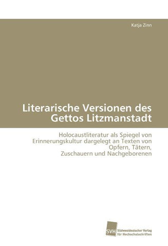 Literarische Versionen des Gettos Litzmanstadt