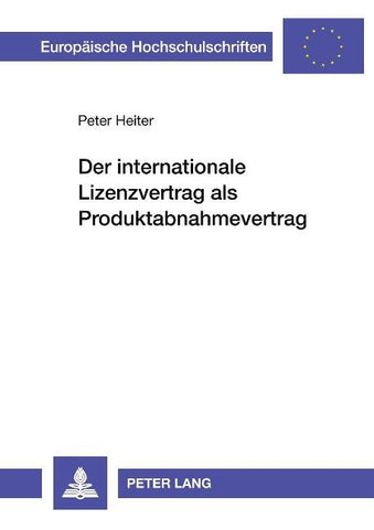 Der internationale Lizenzvertrag als Produktabnahmevertrag