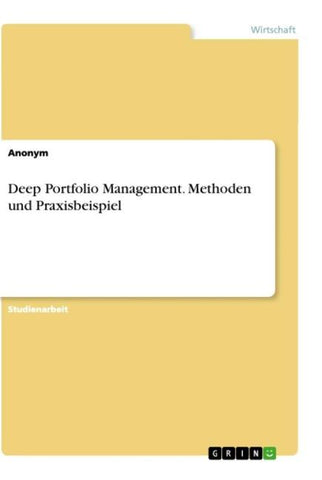Deep Portfolio Management. Methoden und Praxisbeispiel