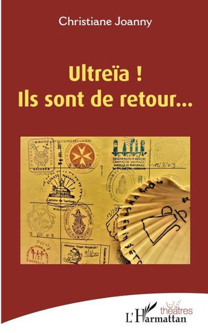 Ultreïa ! Ils sont de retour...