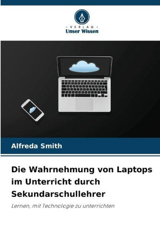 Die Wahrnehmung von Laptops im Unterricht durch Sekundarschullehrer