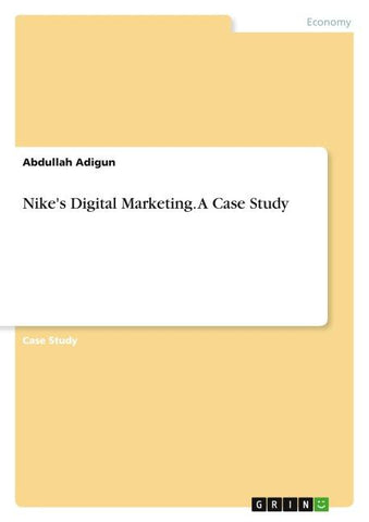 Nike's Digital Marketing. A Case Study