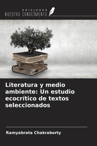 Literatura y medio ambiente: Un estudio ecocrítico de textos seleccionados