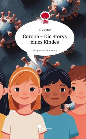Corona - Die Storys eines Kindes. Life is a Story - story.one