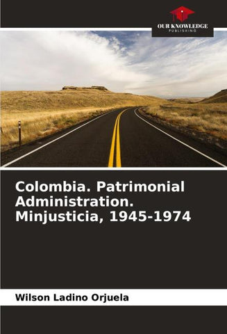 Colombia. Patrimonial Administration. Minjusticia, 1945-1974