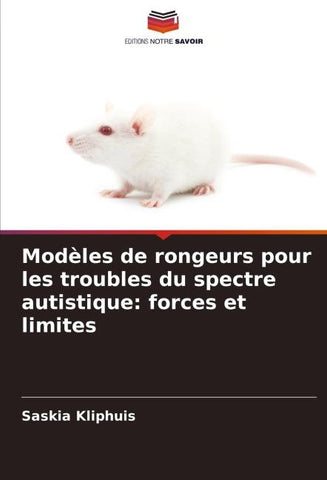 Modèles de rongeurs pour les troubles du spectre autistique: forces et limites