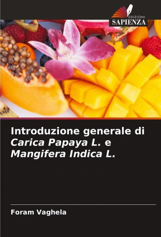 Introduzione generale di Carica Papaya L. e Mangifera Indica L.