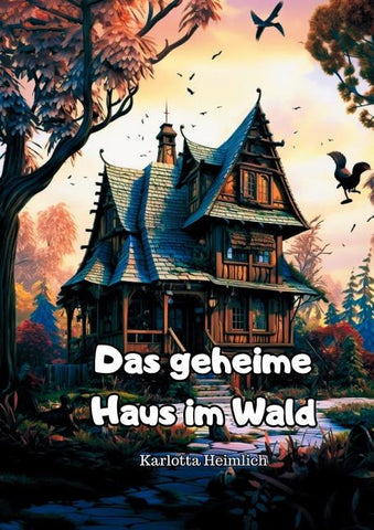 Das geheime Haus im Wald