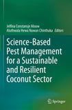 Science-Based Pest Management for a Sustainable and Resilient Coconut Sector