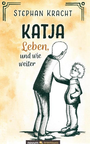 Katja - Leben, und wie weiter