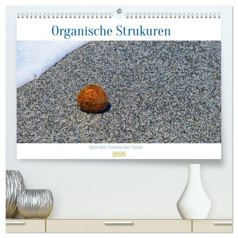 organische Strukturen Abstrakte Formen der Natur (hochwertiger Premium Wandkalender 2026 DIN A2 quer), Kunstdruck in Hochglanz