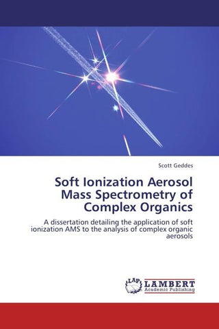 Soft Ionization Aerosol Mass Spectrometry of Complex Organics