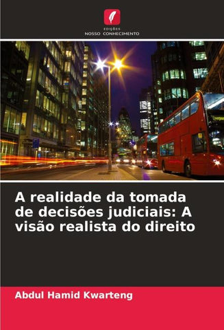 A realidade da tomada de decisões judiciais: A visão realista do direito