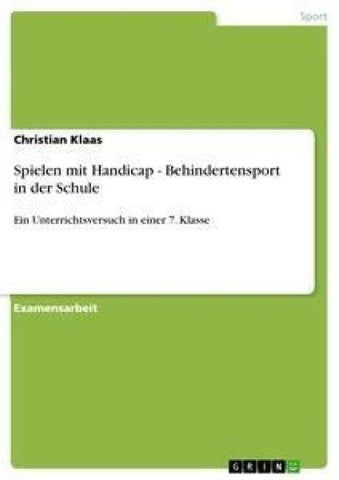 Spielen mit Handicap - Behindertensport in der Schule