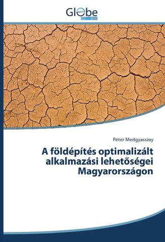 A földépítés optimalizált alkalmazási lehet¿ségei Magyarországon