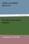 The Rise of the Dutch Republic - Complete (1555-66)