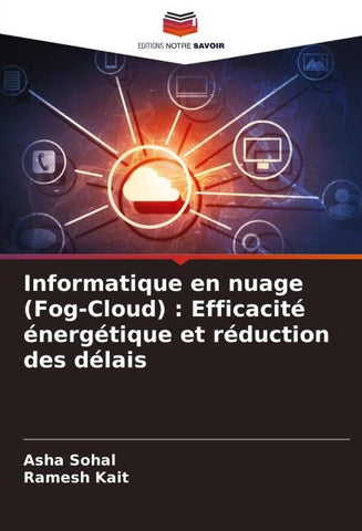 Informatique en nuage (Fog-Cloud) : Efficacité énergétique et réduction des délais