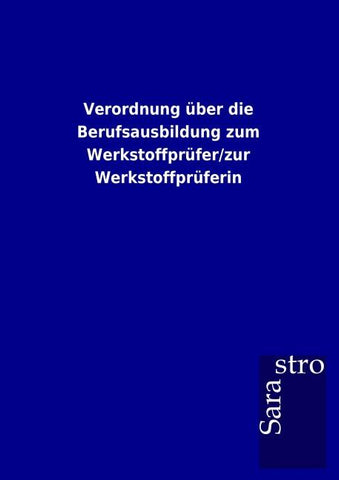 Verordnung über die Berufsausbildung zum Werkstoffprüfer/zur Werkstoffprüferin