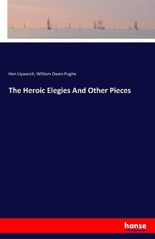 The Heroic Elegies And Other Pieces
