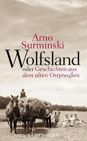 Wolfsland oder Geschichten aus dem alten Ostpreußen