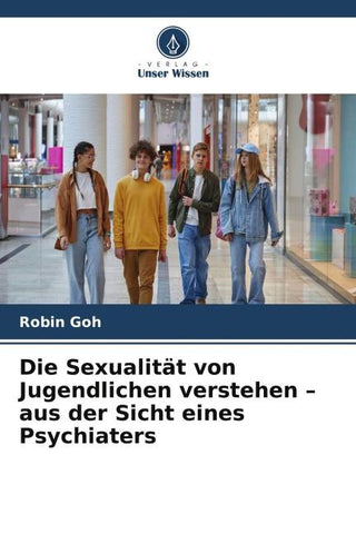 Die Sexualität von Jugendlichen verstehen - aus der Sicht eines Psychiaters
