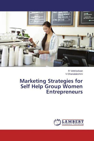 Marketing Strategies for Self Help Group Women Entrepreneurs