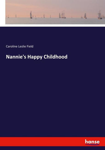 Nannie's Happy Childhood