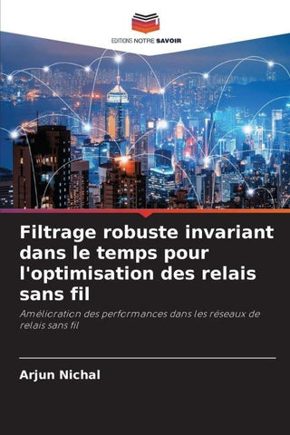 Filtrage robuste invariant dans le temps pour l'optimisation des relais sans fil