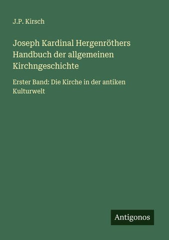 Joseph Kardinal Hergenröthers Handbuch der allgemeinen Kirchngeschichte