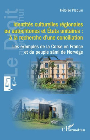 Identités culturelles régionales ou autochtones et États unitaires : à la recherche d'une conciliation