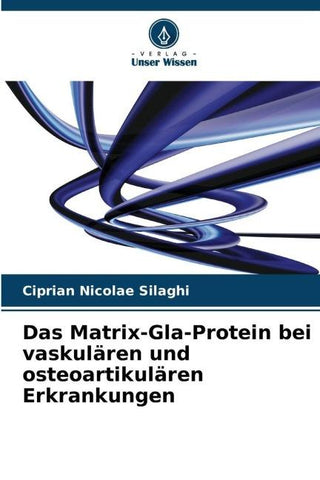 Das Matrix-Gla-Protein bei vaskulären und osteoartikulären Erkrankungen