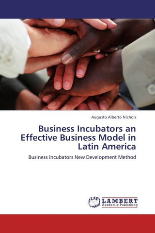 Business Incubators an Effective Business Model in Latin America