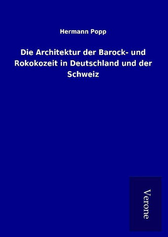 Die Architektur der Barock- und Rokokozeit in Deutschland und der Schweiz