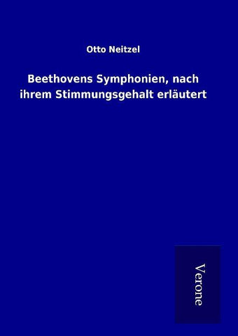 Beethovens Symphonien, nach ihrem Stimmungsgehalt erläutert