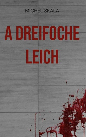 A dreifoche Leich