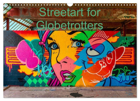 Streetart for Globetrotters (Wall Calendar 2026 DIN A3 landscape), CALVENDO 12 Month Wall Calendar