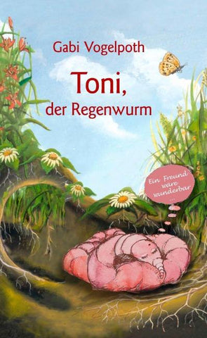 Toni, der Regenwurm