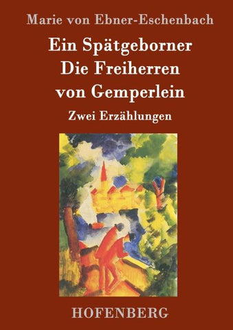 Ein Spätgeborner / Die Freiherren von Gemperlein