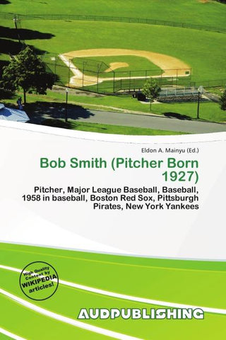 Bob Smith (Pitcher Born 1927)