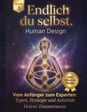 Endlich du selbst - Die Human Design Komplettausbildung Band 1